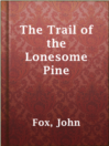 Imagen de portada para The Trail of the Lonesome Pine
